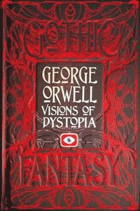 George Orwell Visions of Dystopia (inbunden)