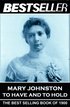 Mary Johnston - To Have and To Hold: The Bestseller of 1900