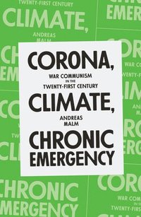 Corona, Climate, Chronic Emergency (häftad)