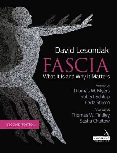 Fascia - What It Is, and Why It Matters, Second Edition (häftad)