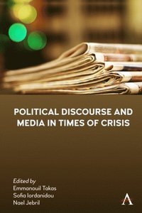 Political Discourse and Media in Times of Crisis (e-bok)
