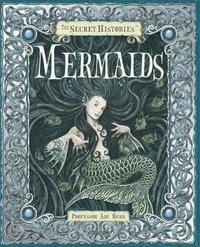 Secret Histories - Mermaids (inbunden)