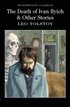 Death of Ivan Ilyich & Other Stories