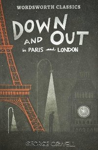 Down and Out in Paris and London &; The Road to Wigan Pier (häftad)