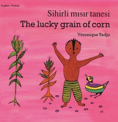The Lucky Grain of Corn (English-Turkish) (inbunden)