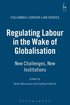 Regulating Labour in the Wake of Globalisation