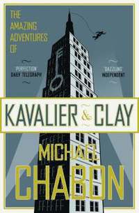 The Amazing Adventures of Kavalier and Clay (häftad)