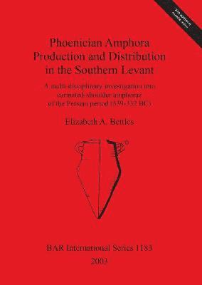 Phoenician Amphora Production and Distribution in the Southern Coastal Levant