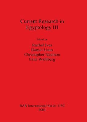 Current Research in Egyptology III (h�ftad)