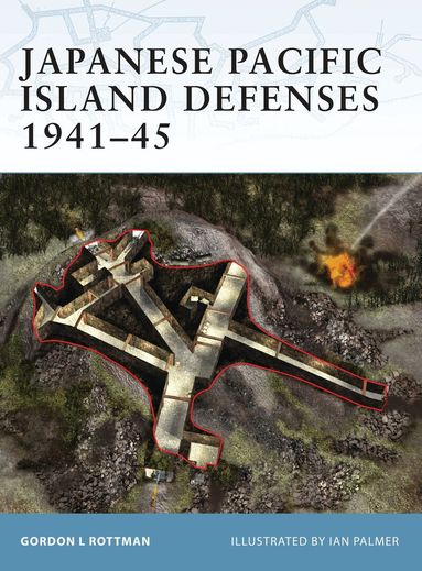Japanese Pacific Island Defenses 1941-45 (h�ftad)