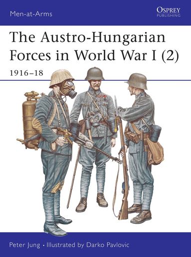 Austro-Hungarian Forces in World War I (2) (h�ftad)