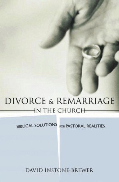 Divorce and Remarriage in the Church (inbunden)