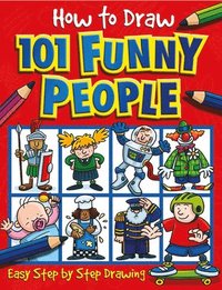How to Draw 101 Funny People: Volume 3 (hftad)