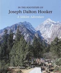 In the Footsteps of Joseph Dalton Hooker (inbunden)