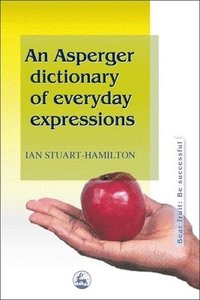 Asperger Dictionary Of Everyday Expressions (hftad)