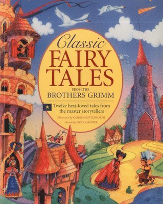 Classic Fairy Tales from the Brothers Grimm (inbunden)