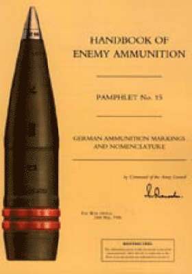 German Ammunition Markings and Nomenclature (inbunden)