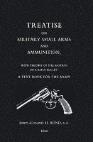 Treatise on Military Small Arms and Ammunition 1884 (inbunden)