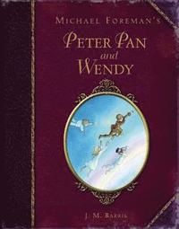 Michael Foreman's Peter Pan and Wendy (inbunden)