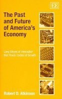 The Past and Future of Americas Economy (inbunden)
