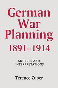 German War Planning, 1891-1914: Sources and Interpretations (inbunden)