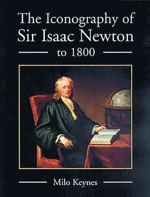 Iconography of Sir Isaac Newton to 1800 (hftad)