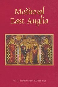 Medieval East Anglia (inbunden)