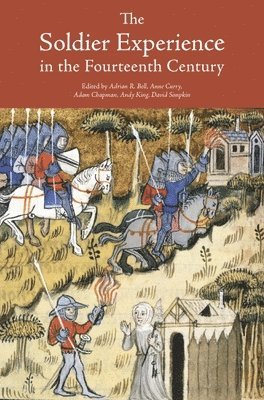 The Soldier Experience in the Fourteenth Century (inbunden)