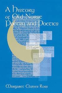 A History of Old Norse Poetry and Poetics (inbunden)