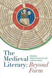 The Medieval Literary: Beyond Form (inbunden)