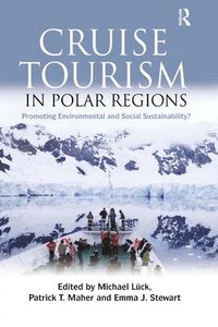 Cruise Tourism in Polar Regions (inbunden)