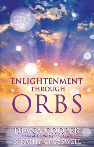 Enlightenment Through Orbs (e-bok)