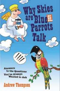 Why Skies are Blue and Parrots Talk (inbunden)