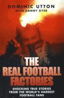 Real Football Factories: Shocking True Stories from the World's Hardest Football Fans (häftad)