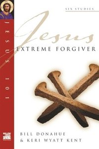 Jesus 101: Extreme forgiver (hftad)