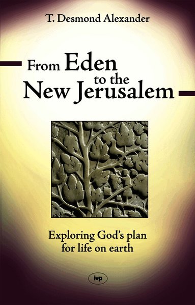 From Eden to the New Jerusalem (h�ftad)
