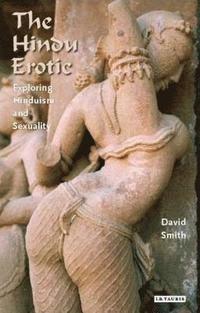 The Hindu Erotic av David Smith (Bok)