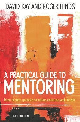 Practical Guide To Mentoring 5e (h�ftad)