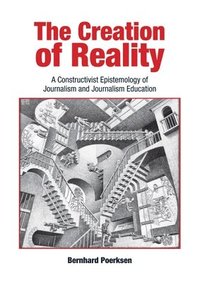 The Creation of Reality (häftad)