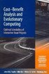 Cost-Benefit Analysis and Evolutionary Computing
