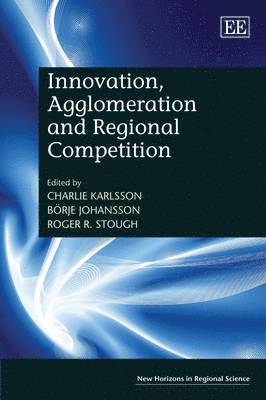 Innovation, Agglomeration and Regional Competition (häftad)