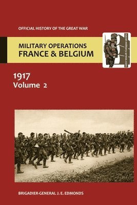 France and Belgium 1917. Vol II. Messines and Third Ypres (Passchendaele). Official History of the Great War. (hftad)