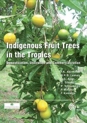 Indigenous Fruit Trees in the Tropics (inbunden)