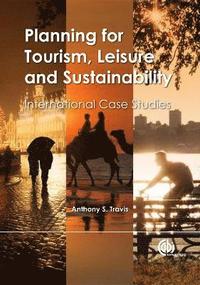 Planning for Tourism, Leisure and Sustainability (inbunden)