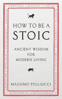 How To Be A Stoic (häftad)