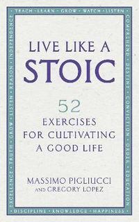 Live Like A Stoic (häftad)