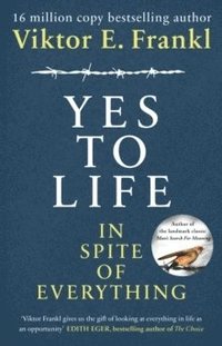 Yes To Life In Spite of Everything (inbunden)