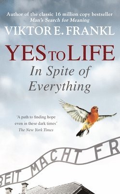 Yes To Life In Spite of Everything (inbunden)