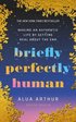Briefly Perfectly Human