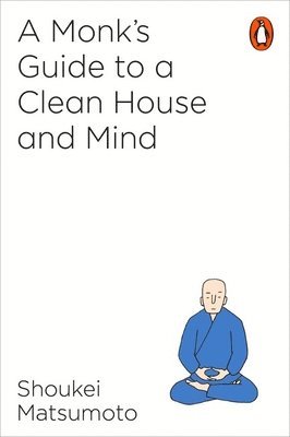 Monk's Guide to a Clean House and Mind (hftad)